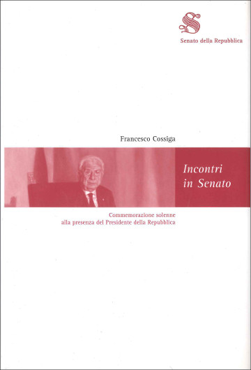 Francesco Cossiga - Commemorazione solenne alla presenza del Presidente della Repubblica