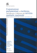 Commissione parlamentare di inchiesta sull'efficacia e l'efficienza del servizio sanitario nazionale - Relazioni conclusive sull'attività della Commissione e sulle inchieste svolte