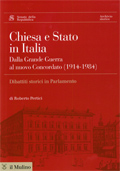 Chiesa e Stato in Italia. Dalla Grande Guerra al nuovo Concordato (1914-1984).