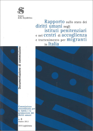 Rapporto sullo stato dei diritti umani negli istituti penitenziari e nei centri di accoglienza e trattenimento per migranti in Italia