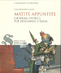 I giornali di Minerva. Un giornale al mese. Matite appuntite. Giornali satirici per disegnare l'Italia
